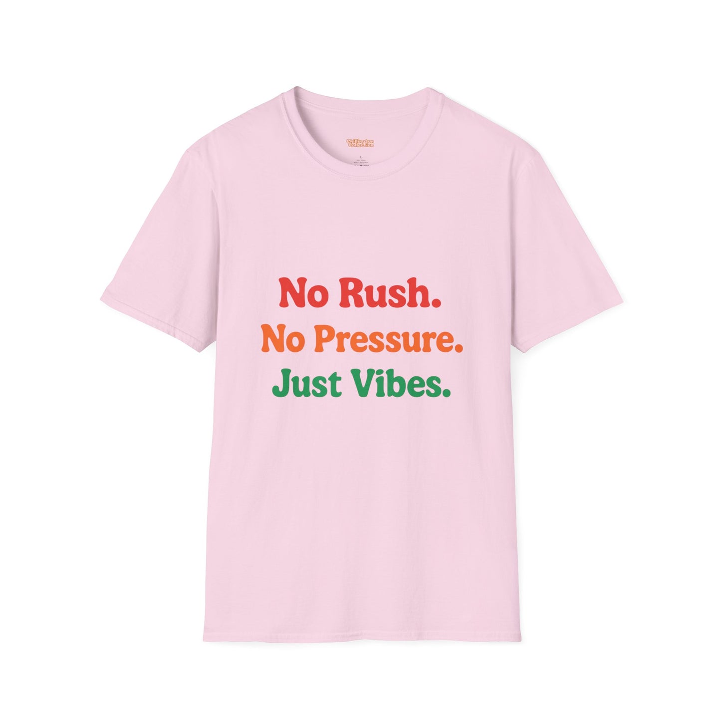 No Rush. No Pressure. Just Vibes T-Shirt