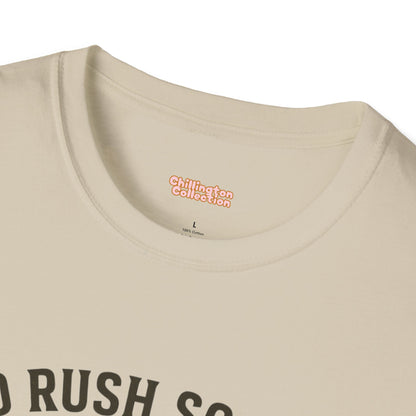 No Rush Society Unisex T-Shirt