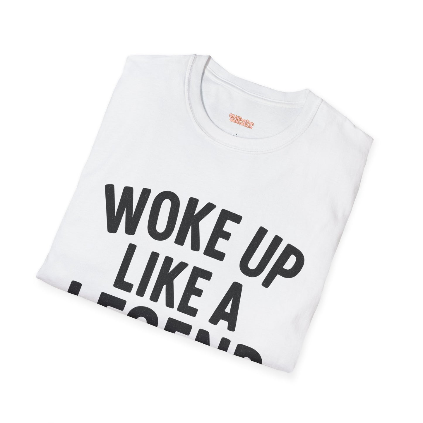 Woke Up Like A Legend Unisex T-Shirt