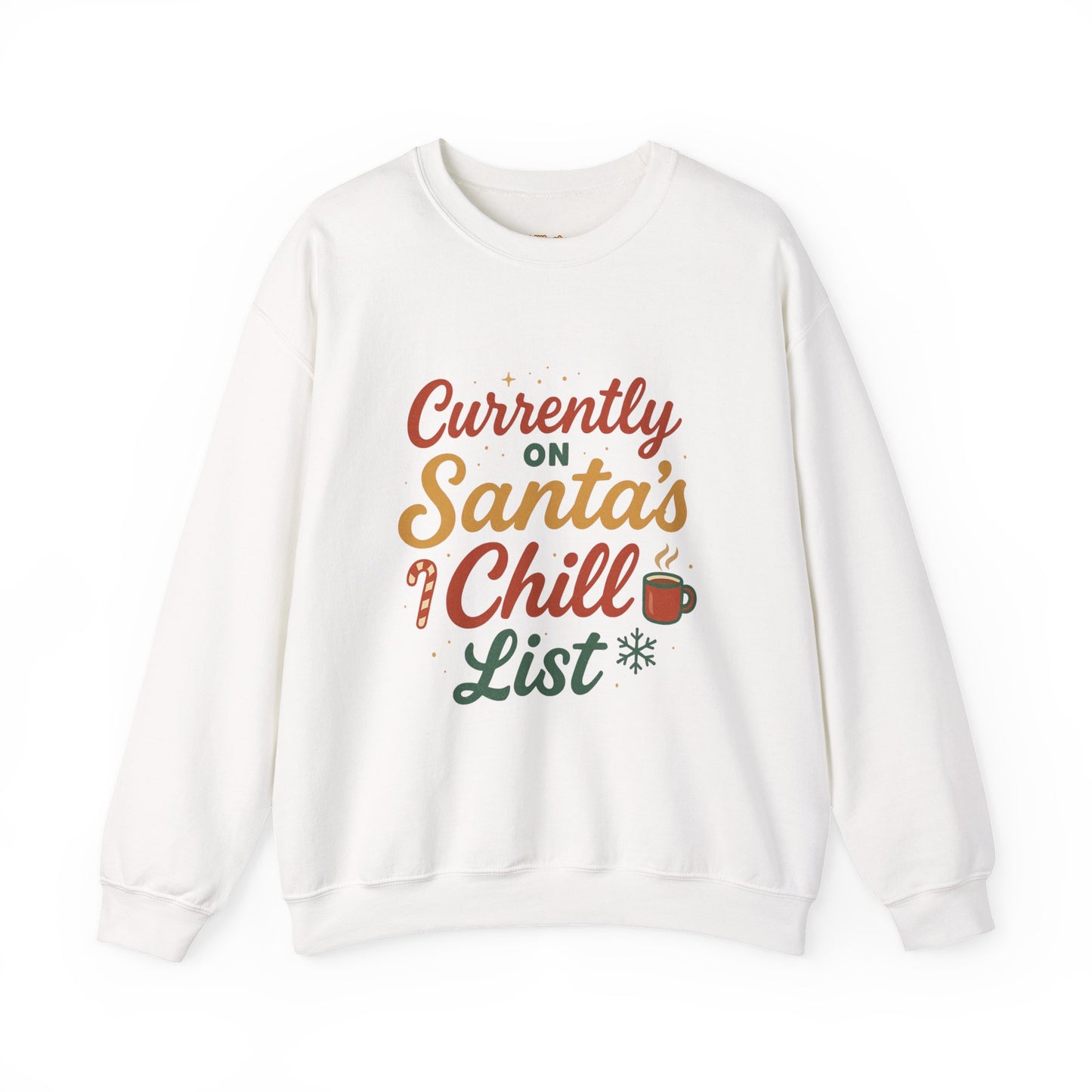 Currently on Santa's Chill List Sweatshirt