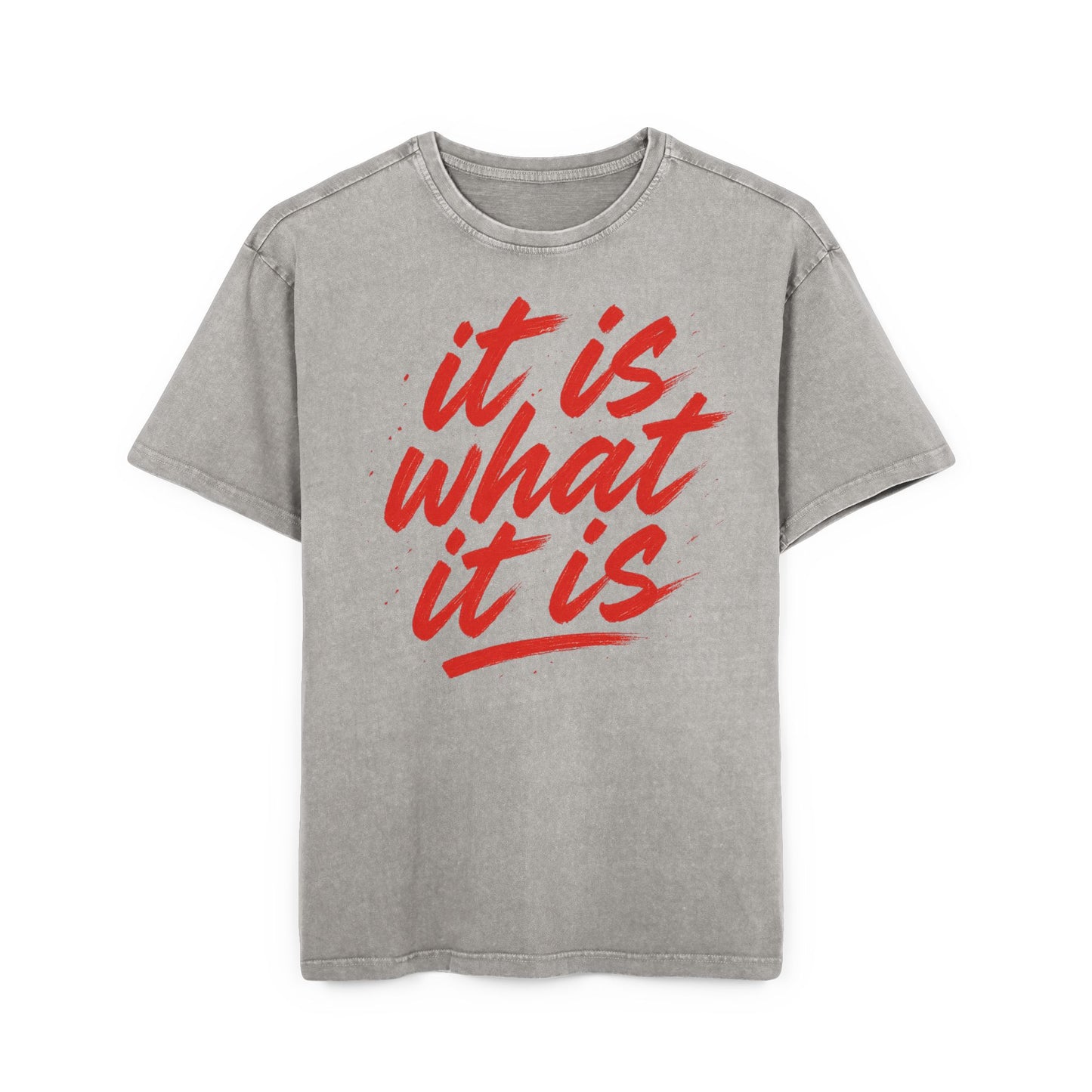 It Is What Is Acid Wash T-shirt