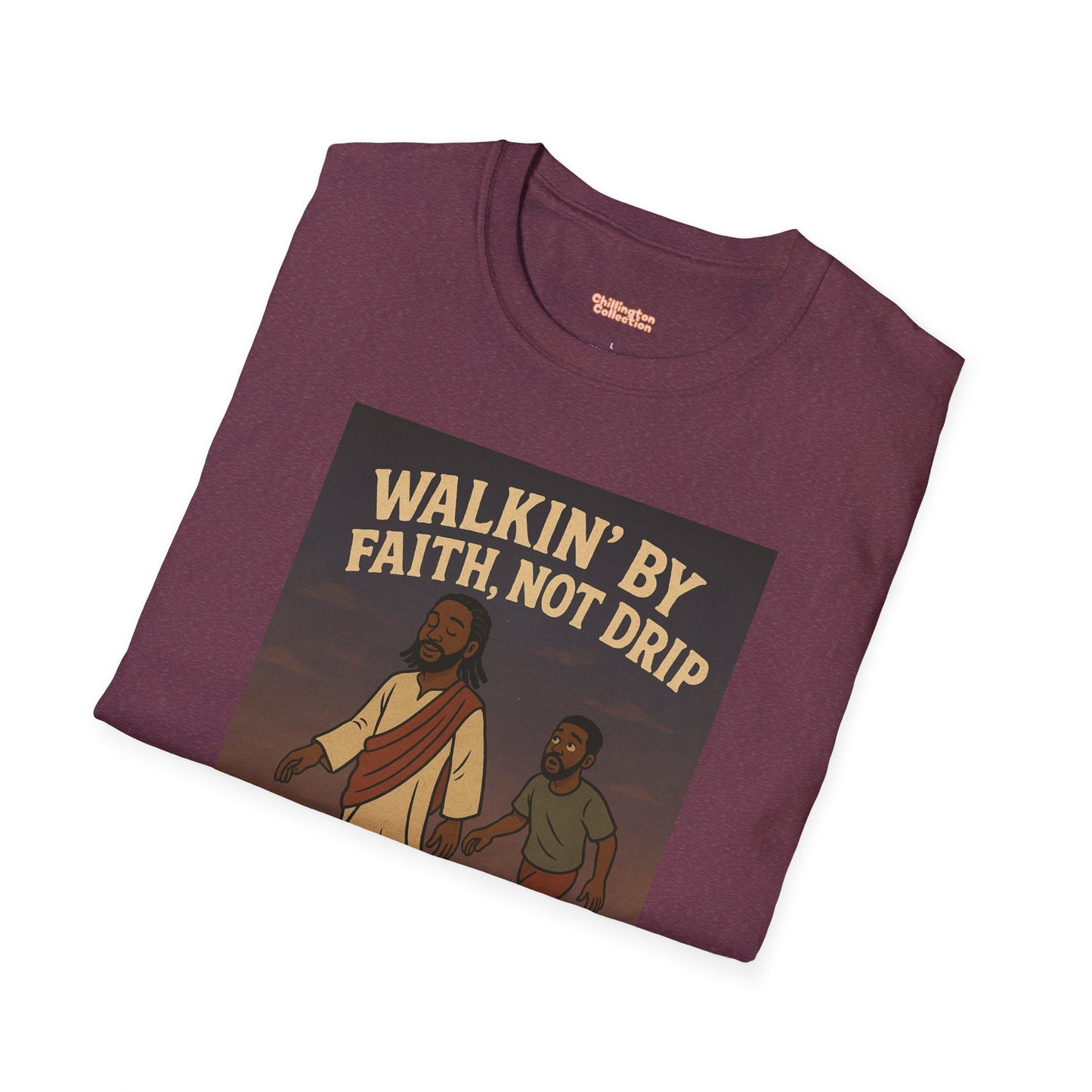 Walking By Faith Not Drip Unisex T-Shirt