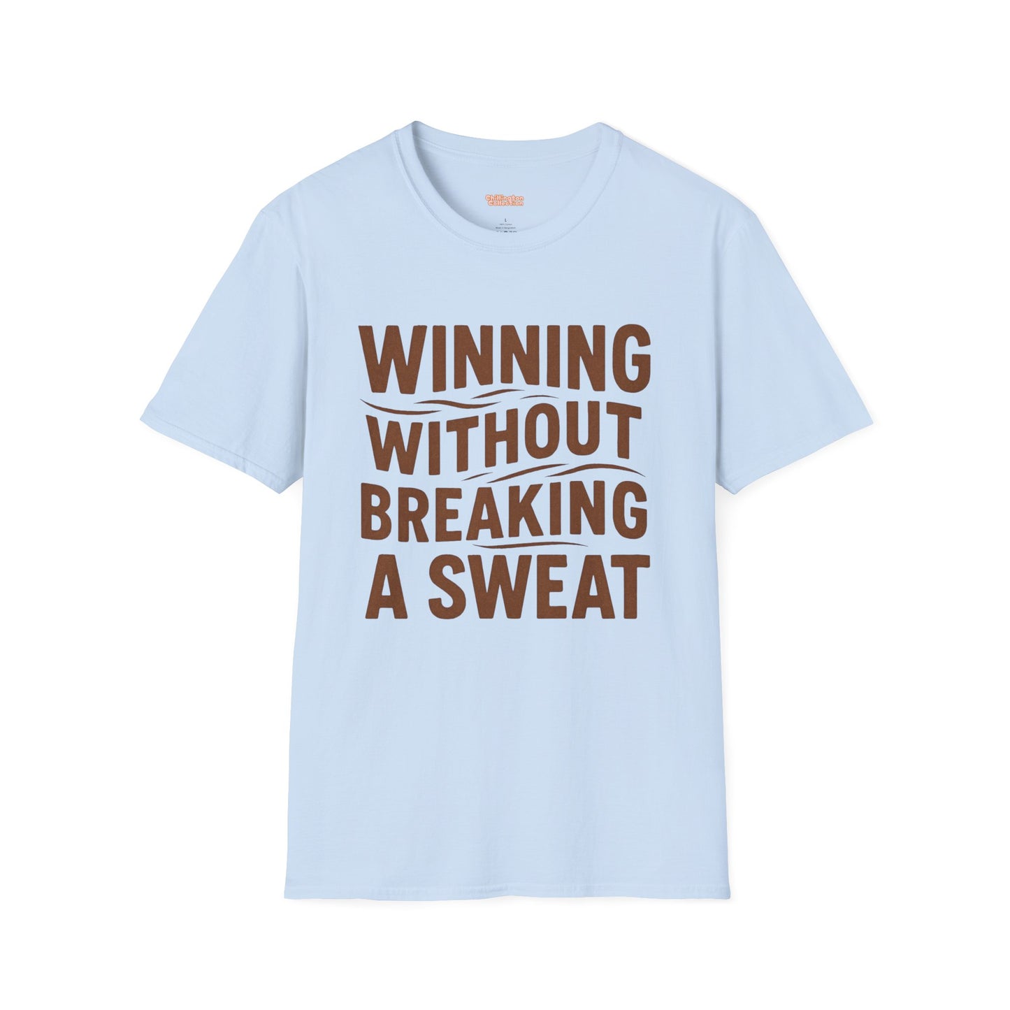Winning Without Breaking a Sweat Unisex T-Shirt