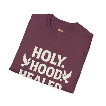 Holy Hood Healed Unisex T-Shirt