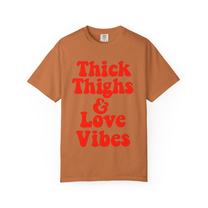 Thick Thighs & Love Vibes T-Shirt
