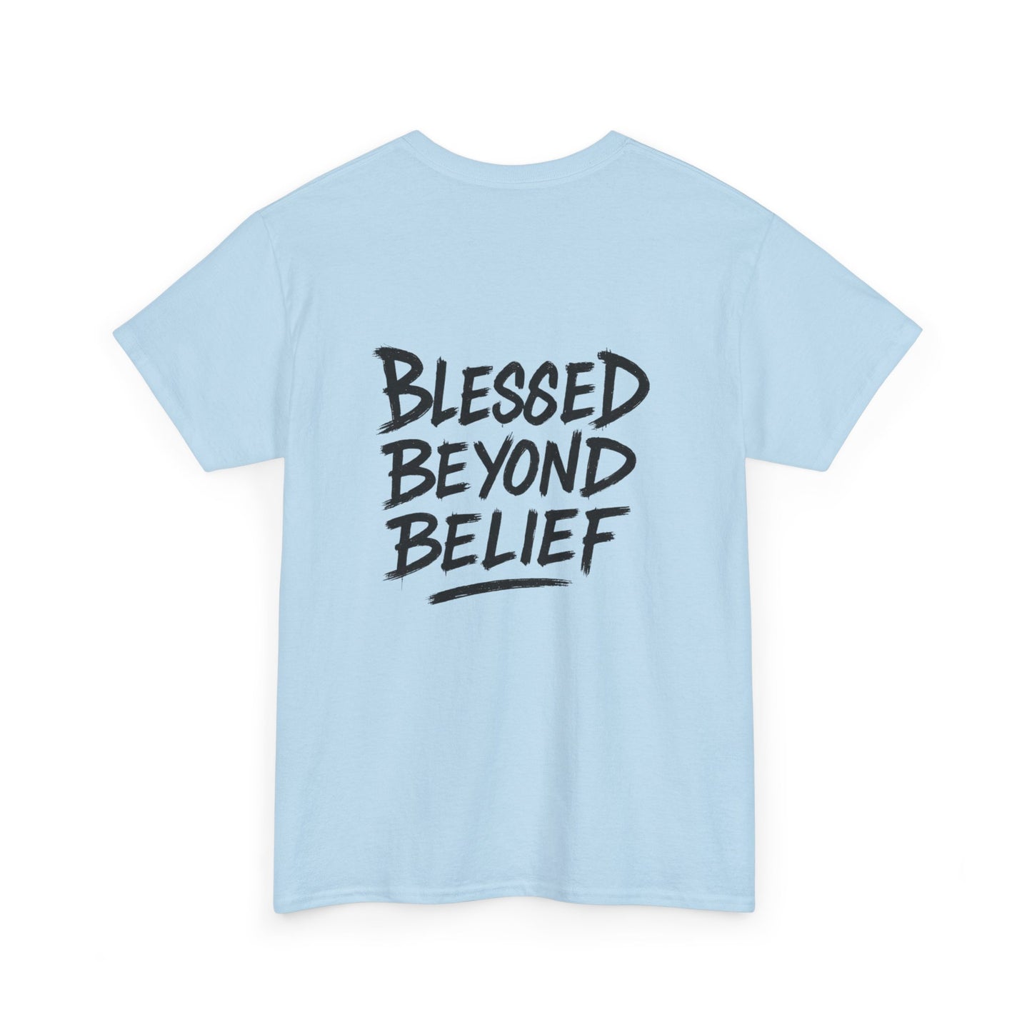 Blessed Beyond Belief Unisex T-shirt