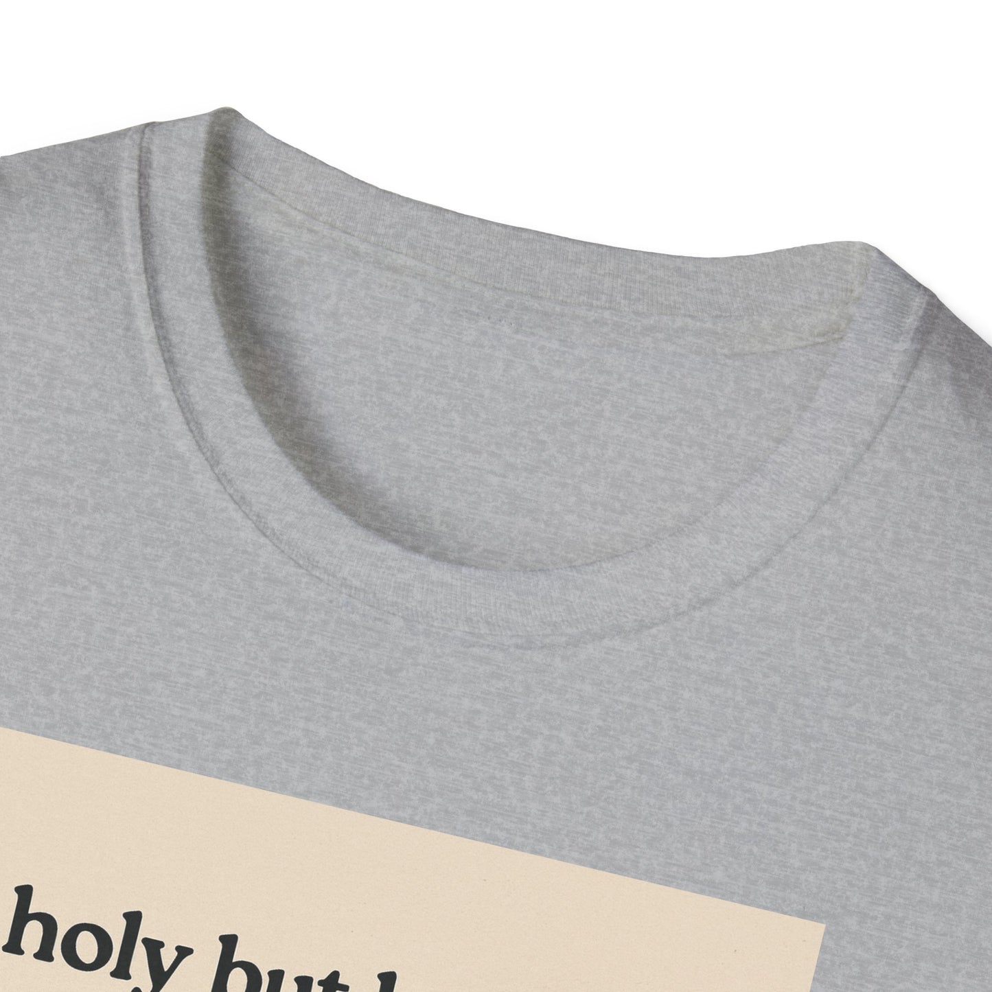 Holy But Low Key Unisex T-Shirt