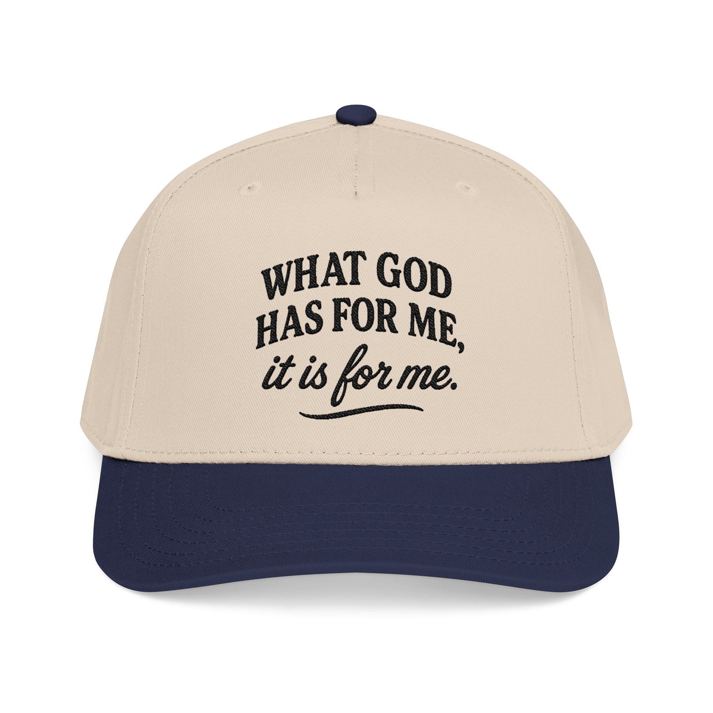 "What God Has For Me" Baseball Cap