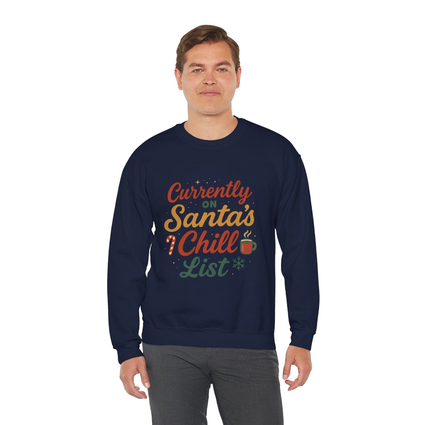Currently on Santa's Chill List Sweatshirt
