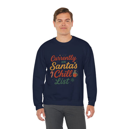 Currently on Santa's Chill List Sweatshirt