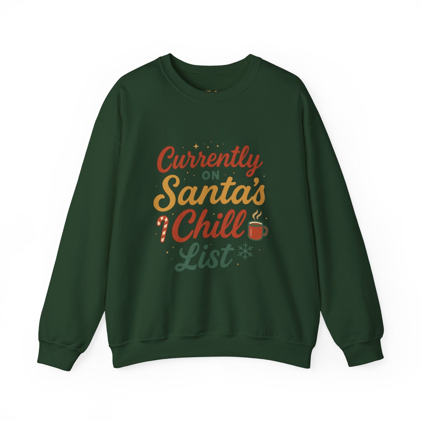 Currently on Santa's Chill List Sweatshirt