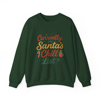 Currently on Santa's Chill List Sweatshirt