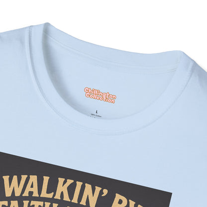 Walking By Faith Not Drip Unisex T-Shirt