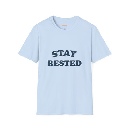 Stay Rested Unisex T-Shirt