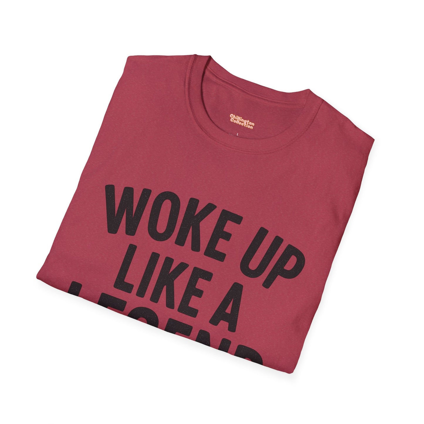 Woke Up Like A Legend Unisex T-Shirt