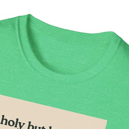 Holy But Low Key Unisex T-Shirt