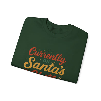 Currently on Santa's Chill List Sweatshirt