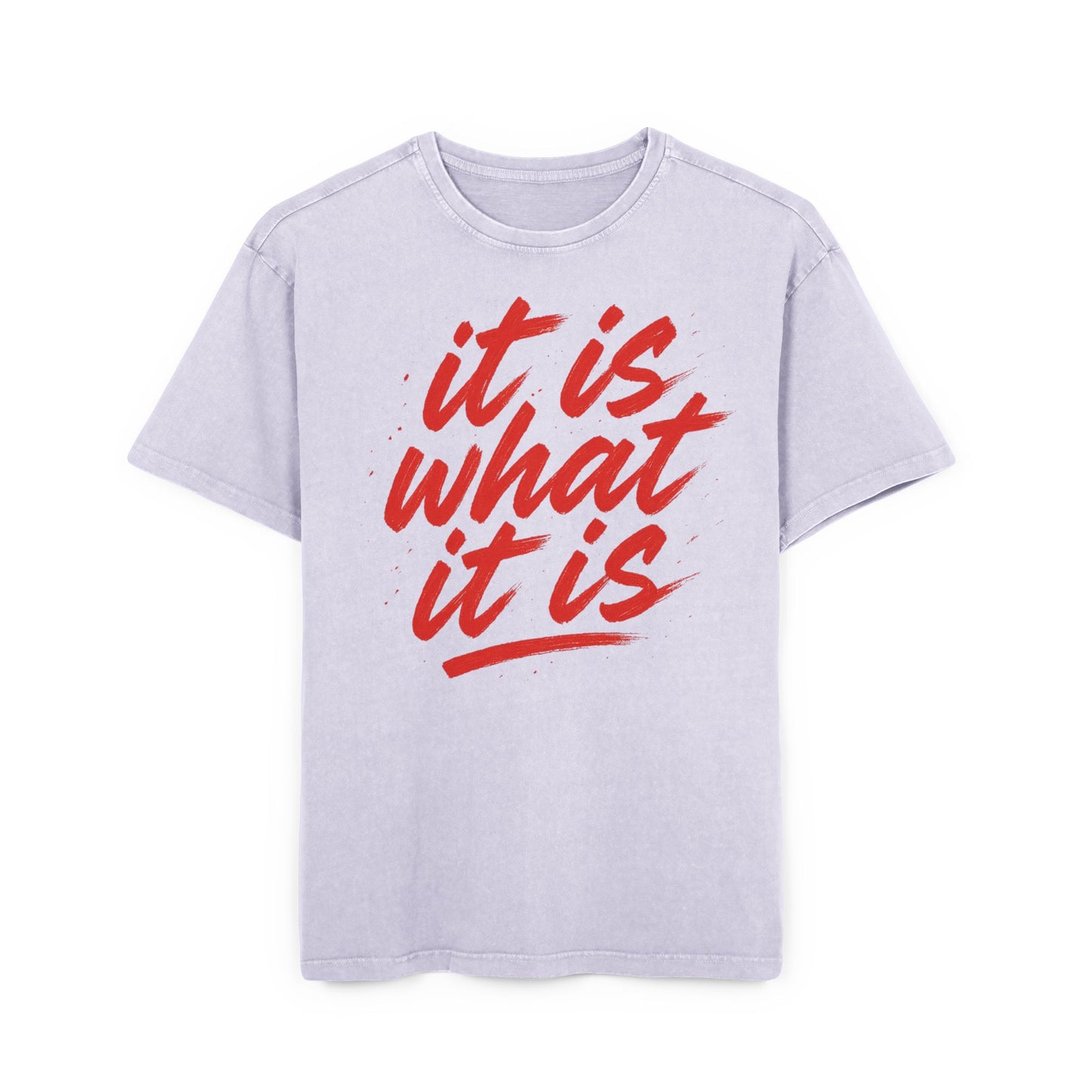 It Is What Is Acid Wash T-shirt
