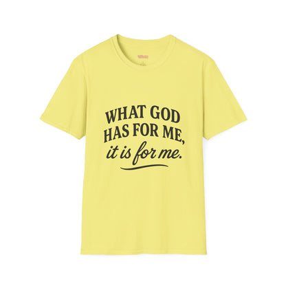 What God Has For Me Unisex T-Shirt