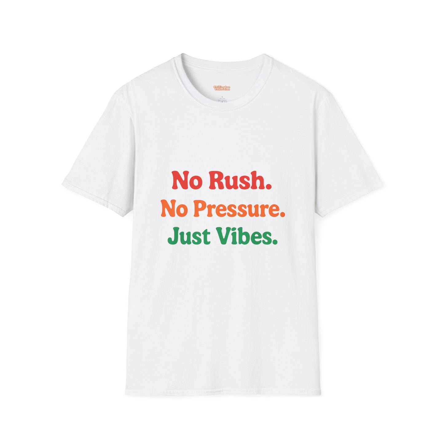 No Rush. No Pressure. Just Vibes T-Shirt