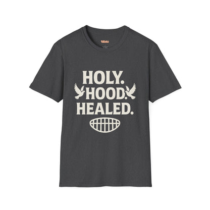 Holy Hood Healed Unisex T-Shirt