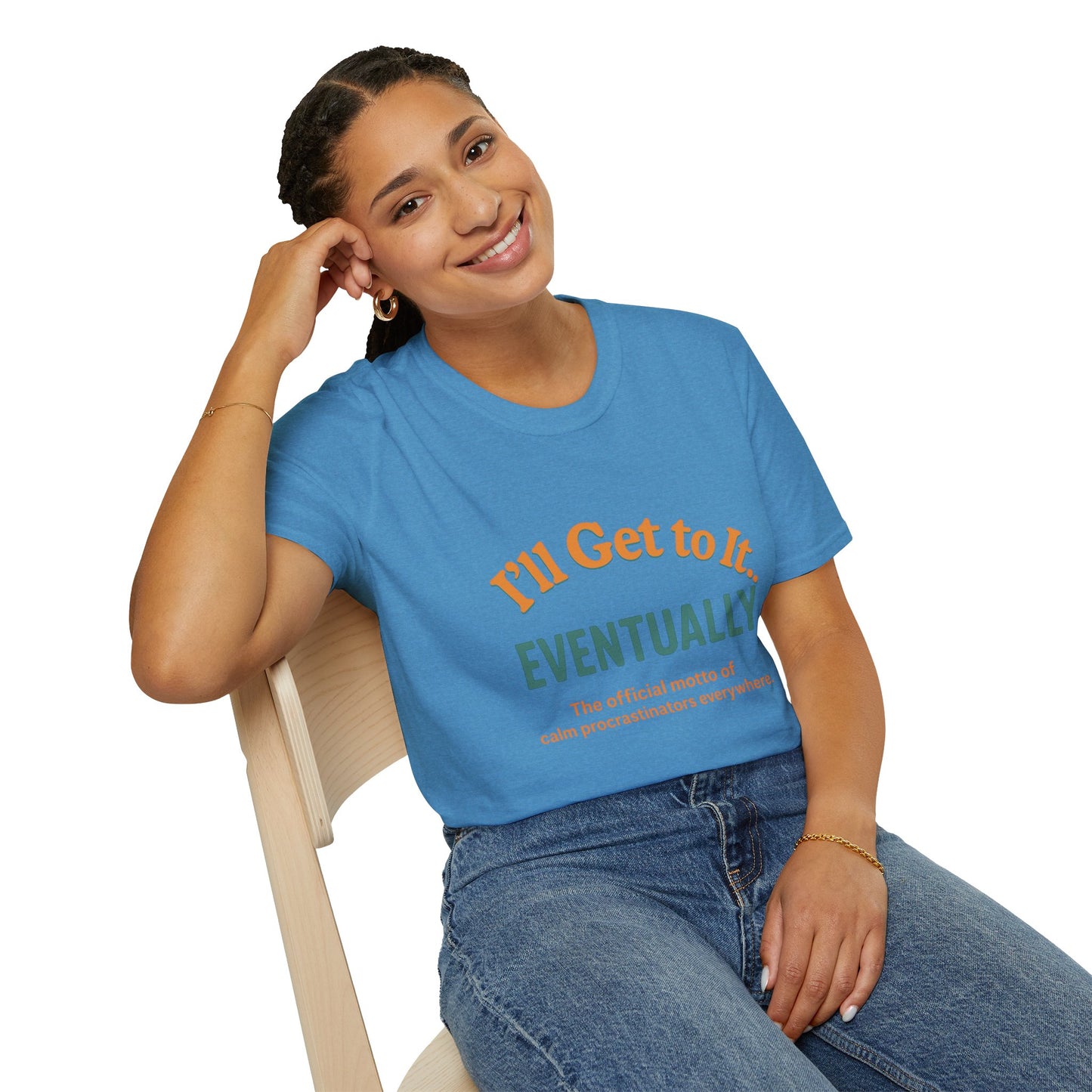 I'll get to it Unisex T-shirt