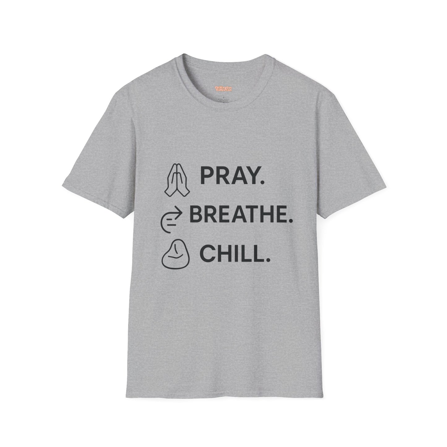Pray Breathe Chill Unisex T-Shirt