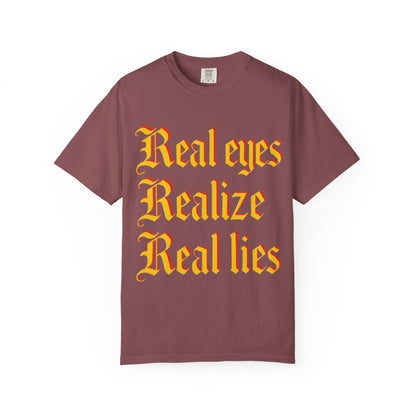"Real Eyes Realize Real Lies" Graphic T-Shirt — Bold Statement Tee