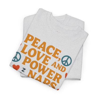 Peace Love Power Naps T-shirt