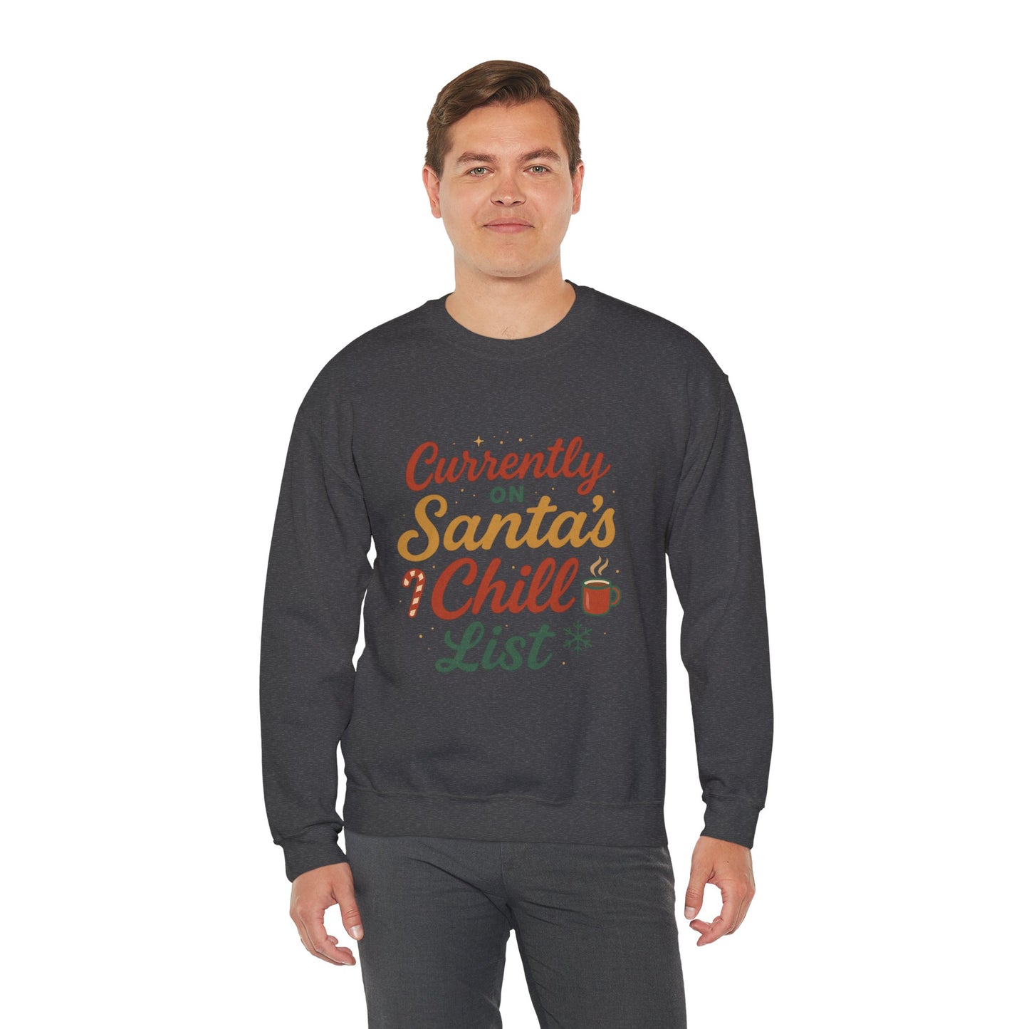 Currently on Santa's Chill List Sweatshirt