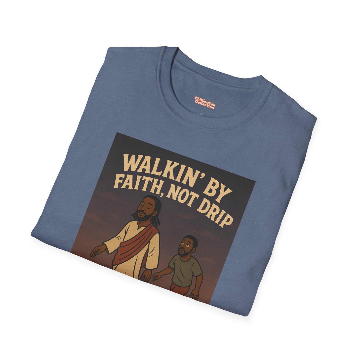 Walking By Faith Not Drip Unisex T-Shirt