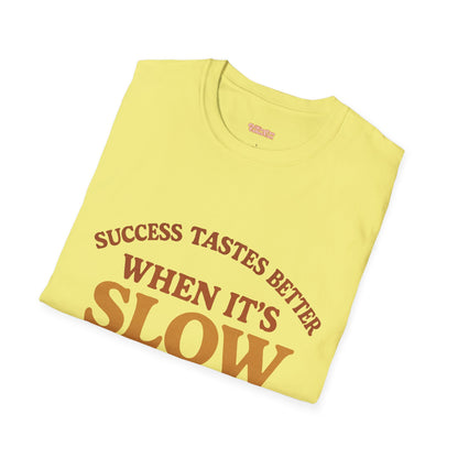 Success Taste Better Unisex T-Shirt
