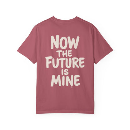 "Now The Future Is Mine" Graphic T-shirt