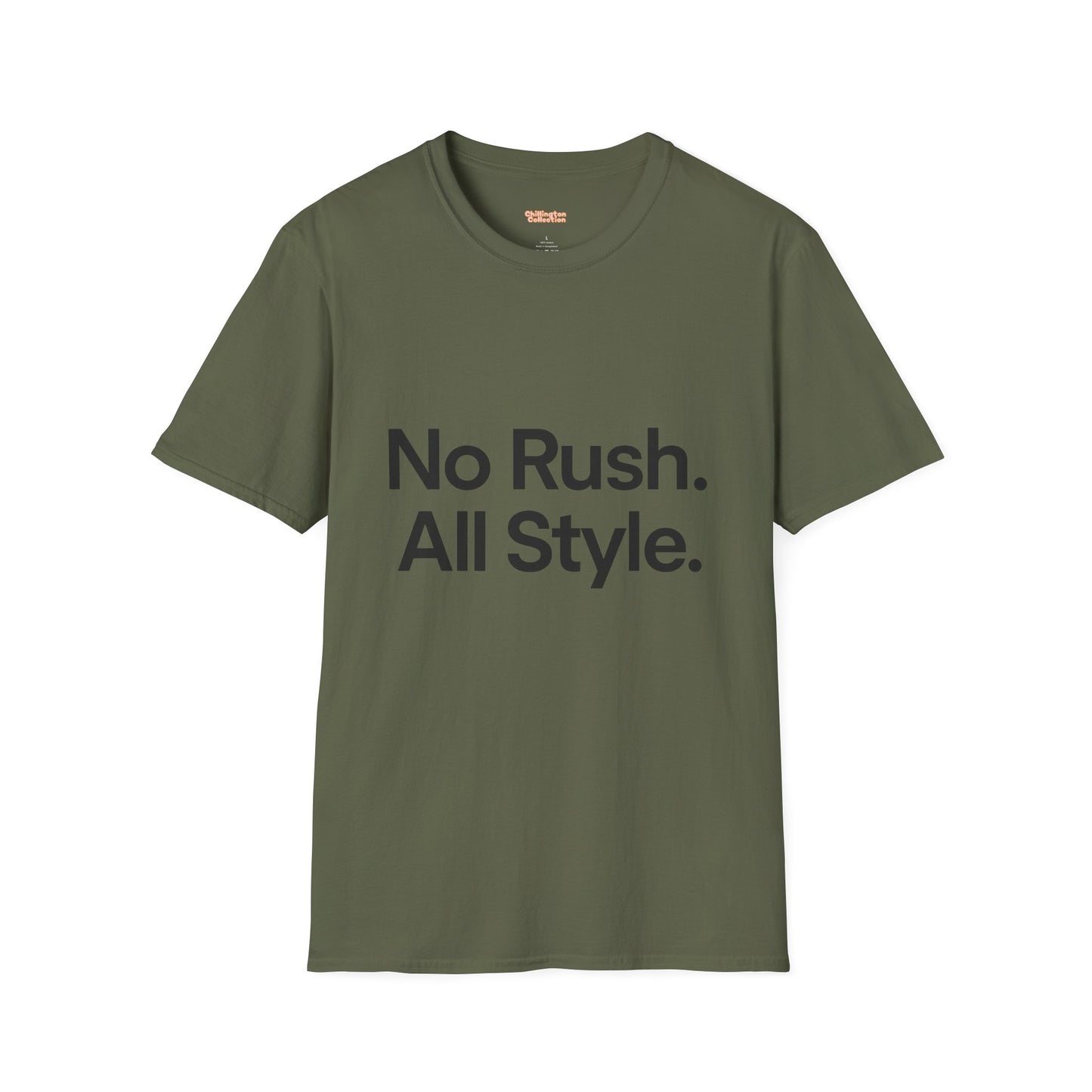 No Rush. All Style. Unisex T-Shirt