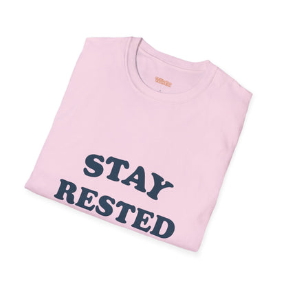 Stay Rested Unisex T-Shirt