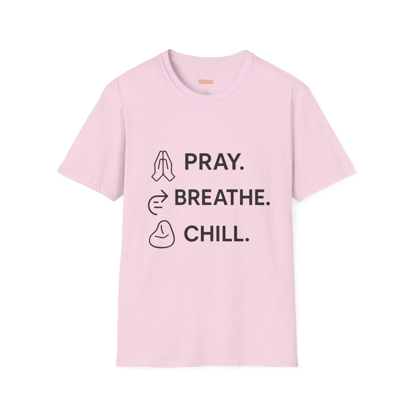 Pray Breathe Chill Unisex T-Shirt