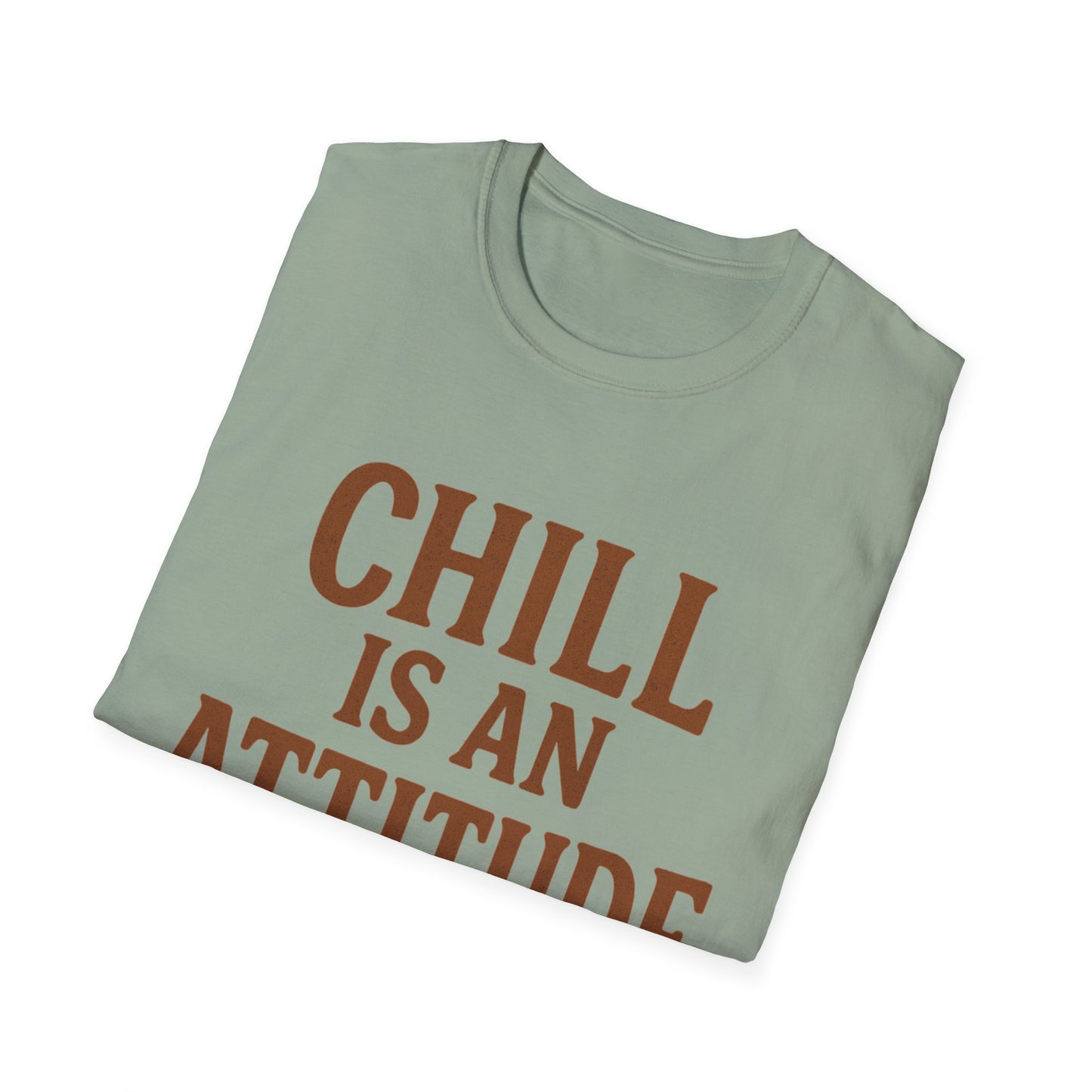 Chill Is A Mindset Unisex T-Shirt