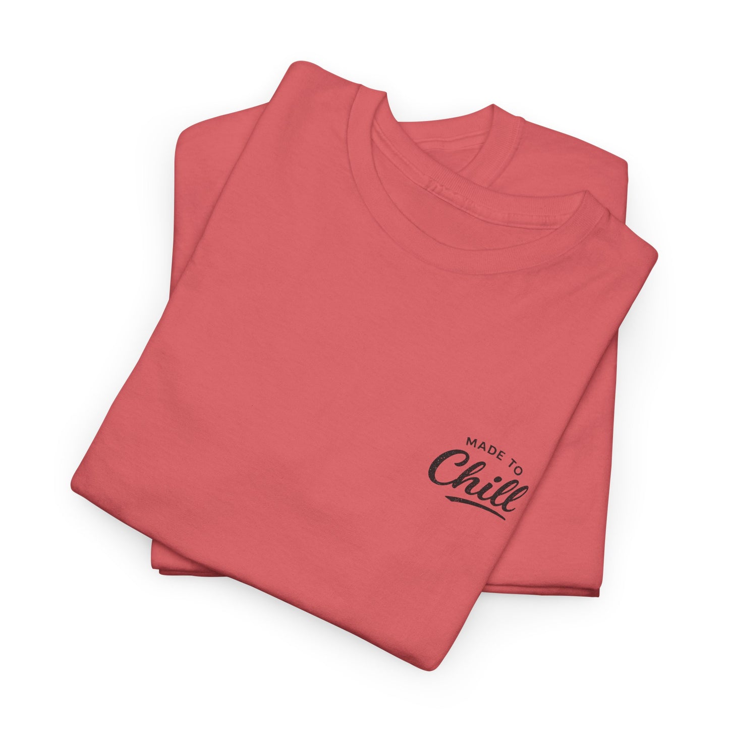 Made to Chill T-Shirt