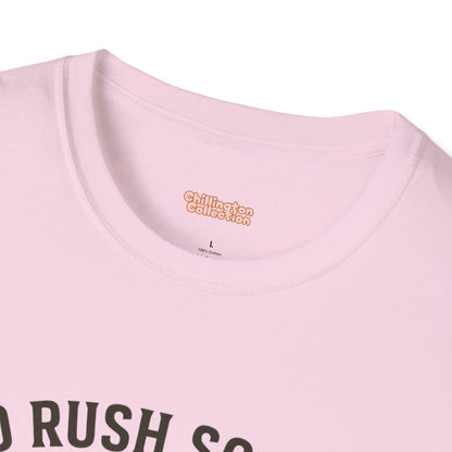 No Rush Society Unisex T-Shirt