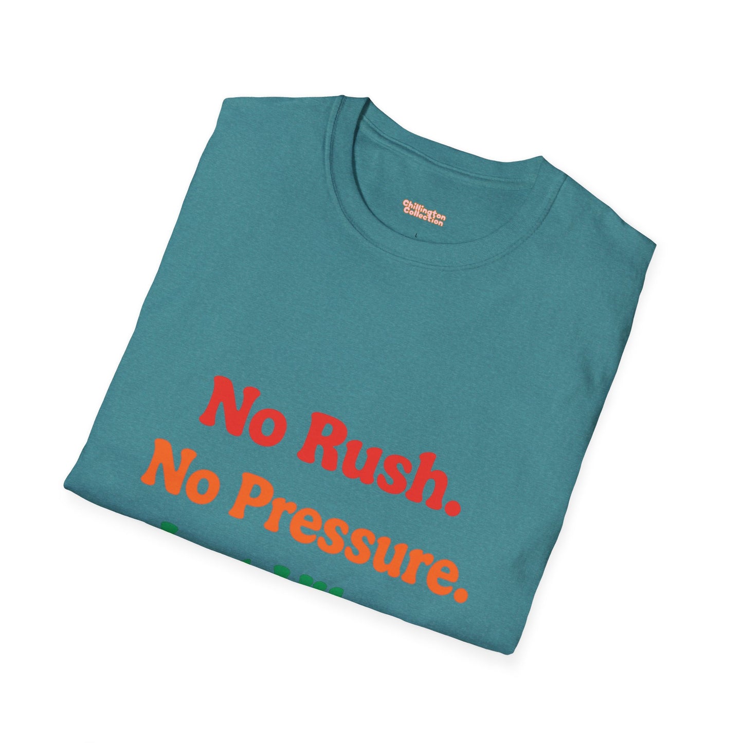 No Rush. No Pressure. Just Vibes T-Shirt
