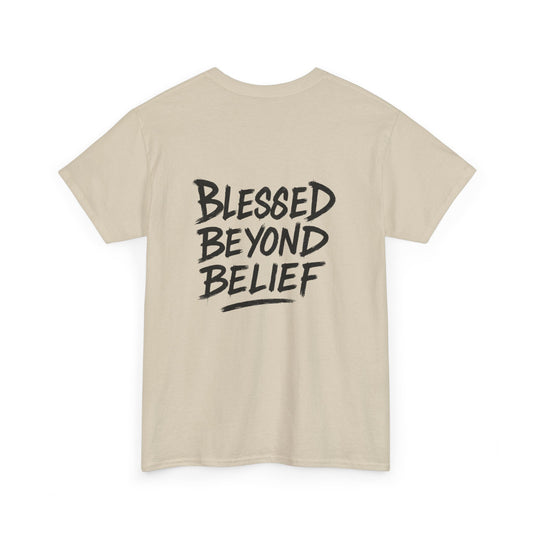 Blessed Beyond Belief Unisex T-shirt