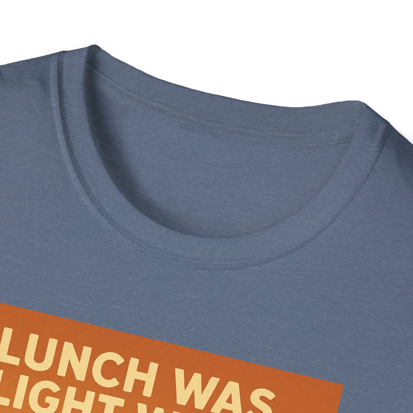 Lunch Was Light Work Unisex T-Shirt
