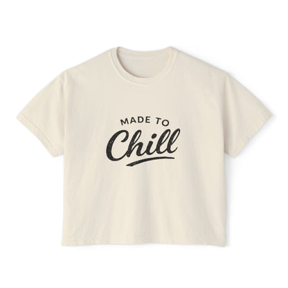 Made to Chill Women's Boxy Tee