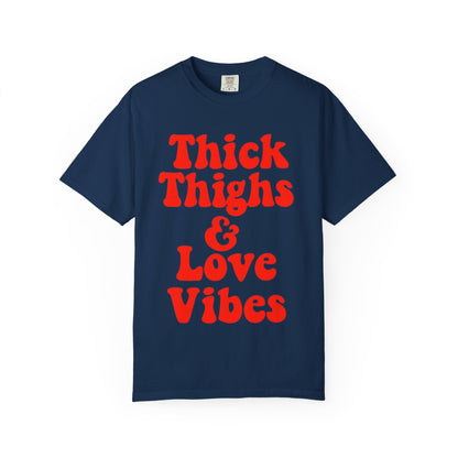 Thick Thighs & Love Vibes T-Shirt