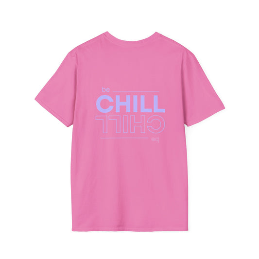 Be Chill Unisex Tee