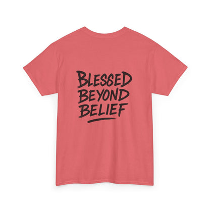 Blessed Beyond Belief Unisex T-shirt