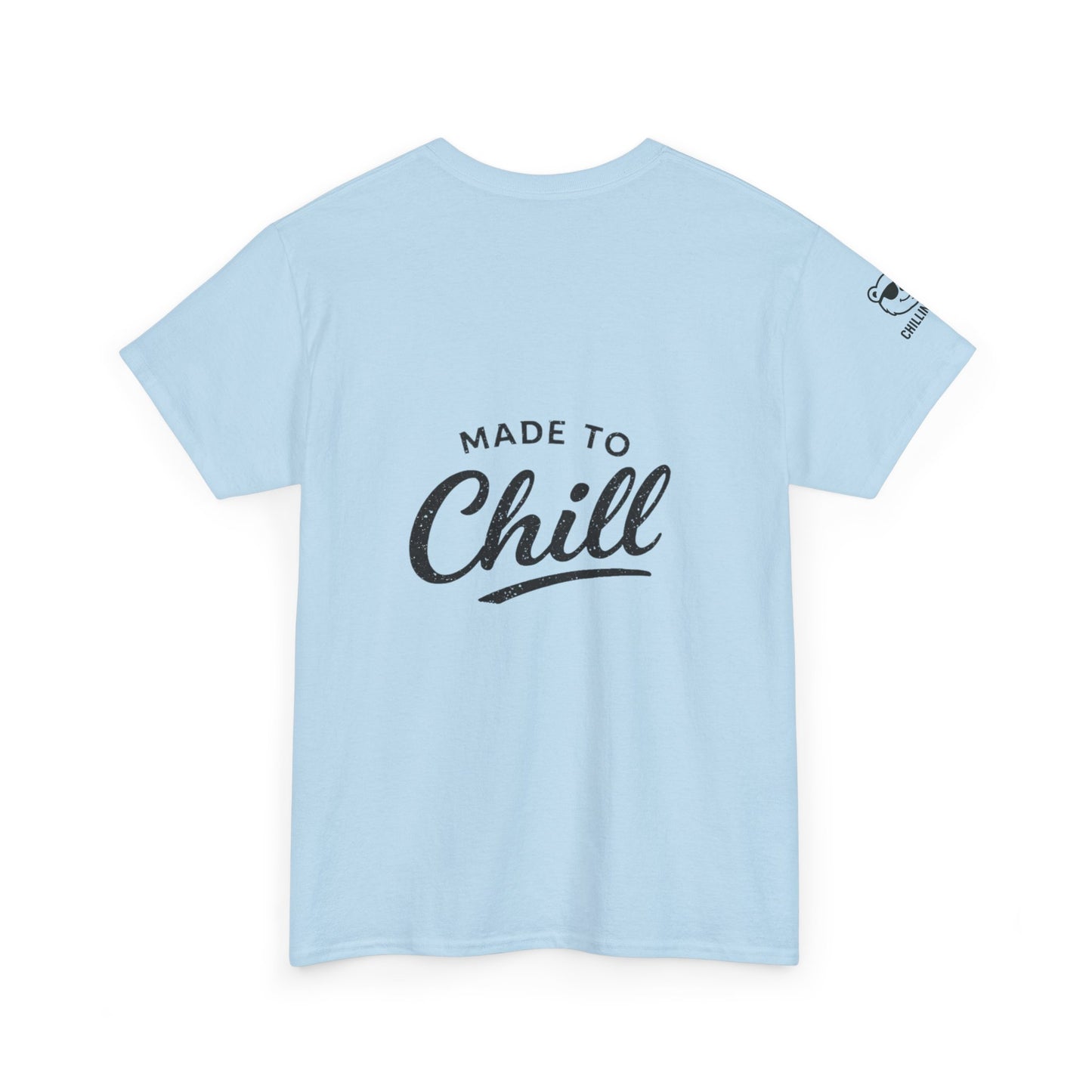 Made to Chill T-Shirt