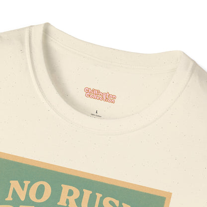 No Rush Required Unisex T-Shirt