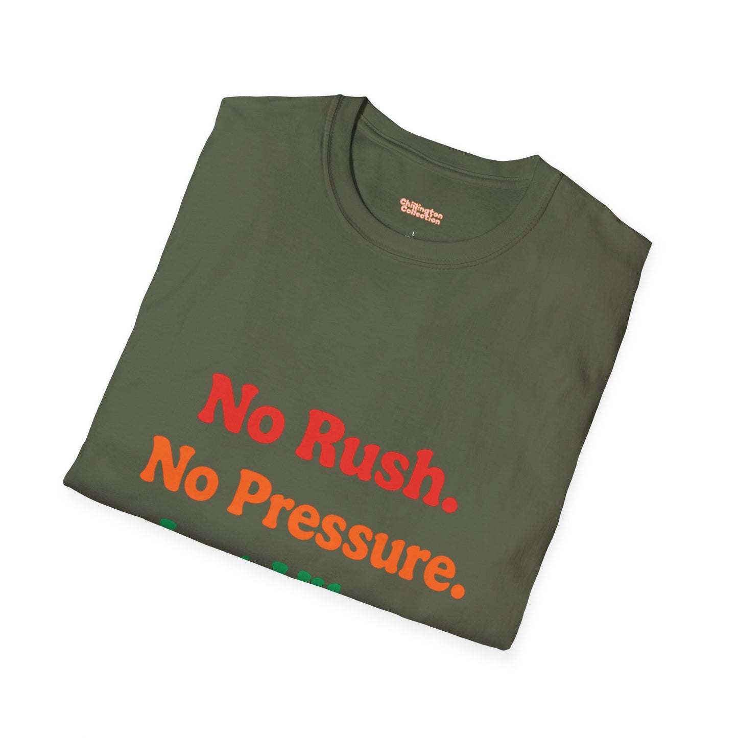 No Rush. No Pressure. Just Vibes T-Shirt