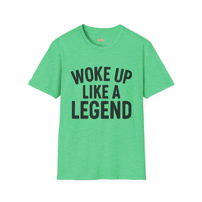 Woke Up Like A Legend Unisex T-Shirt